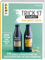 Trick 17 kompakt - Zero Waste Küche - Ina Volkmer