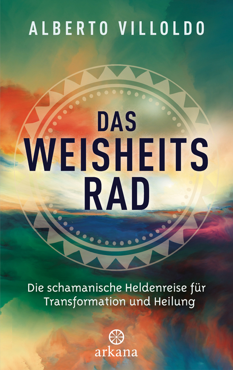 Das Weisheitsrad - Alberto Villoldo