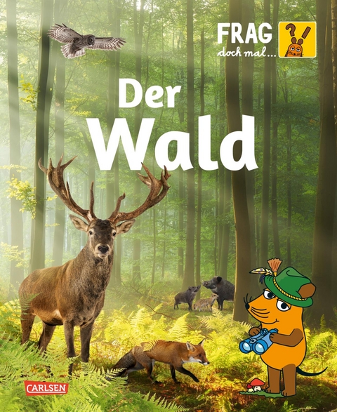 Frag doch mal ... die Maus: Wald - Gabi Neumayer