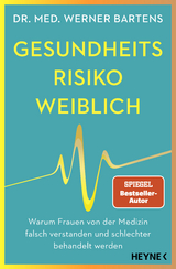 Gesundheitsrisiko: weiblich - Werner Bartens