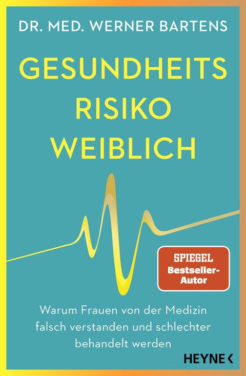 Gesundheitsrisiko: weiblich - Werner Bartens