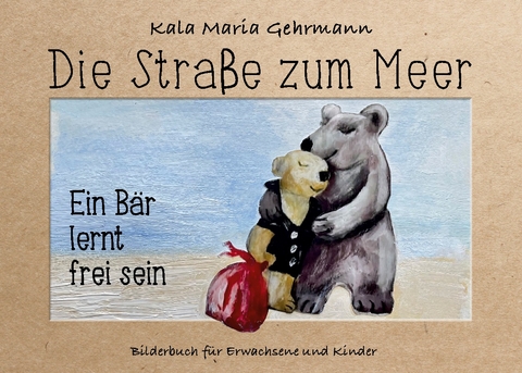 Die Straße zum Meer - Kala Maria Gehrmann