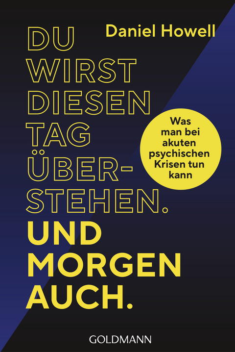 Du wirst diesen Tag überstehen. Und morgen auch. - Daniel Howell