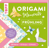 Origami Moments - Frühling. Der perfekte Faltspaß für Frühling & Ostern -  Frechverlag