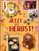 Jetzt ist Herbst! Fröhliche Bastelideen für die bunte Jahreszeit -  Frechverlag, Anja Ritterhoff