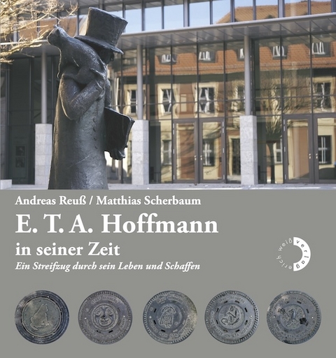 E.T.A. Hoffmann in seiner Zeit - Andreas Reuß, Matthias Scherbaum