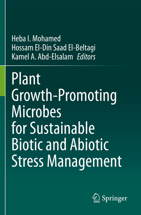 Plant Growth-Promoting Microbes for Sustainable Biotic and Abiotic Stress Management - 