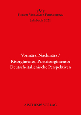 Vormärz, Nachmärz/Risorgimento, Postrisorgimento: Deutsch-italienische Perspektiven - 