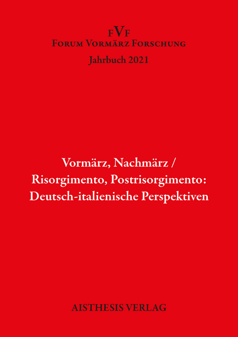 Vormärz, Nachmärz/Risorgimento, Postrisorgimento: Deutsch-italienische Perspektiven - 