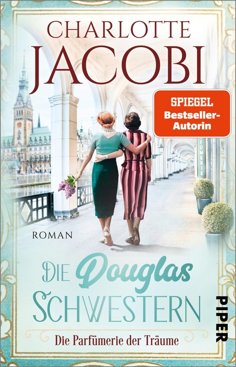 Die Douglas-Schwestern – Die Parfümerie der Träume - Charlotte Jacobi