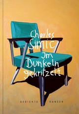 Im Dunkeln gekritzelt - Charles Simic