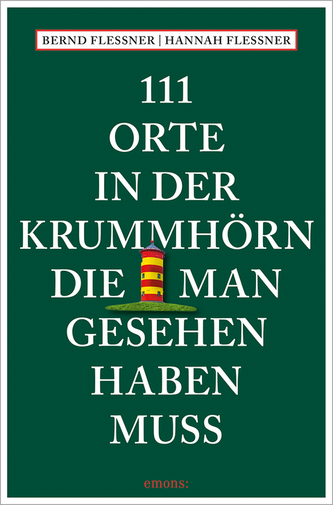 111 Orte in der Krummhörn, die man gesehen haben muss - Bernd Flessner, Hannah Farina Fleßner