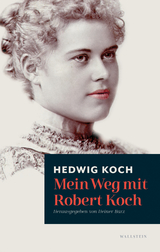 Mein Weg mit Robert Koch - Hedwig Koch