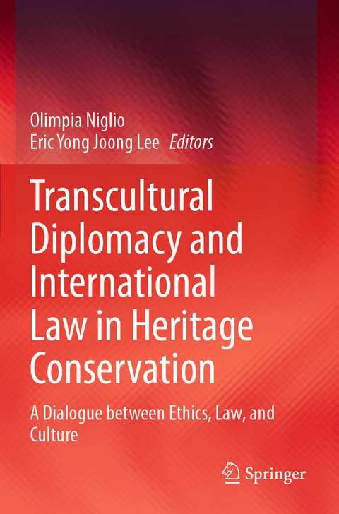 Transcultural Diplomacy and International Law in Heritage Conservation - 