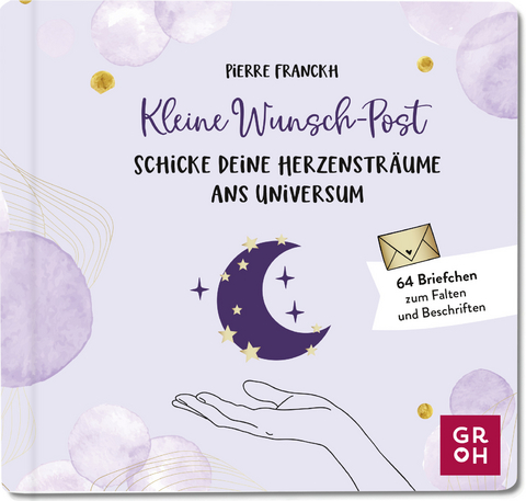 Kleine Wunsch-Post: Schicke deine Herzensträume ans Universum - Pierre Franckh