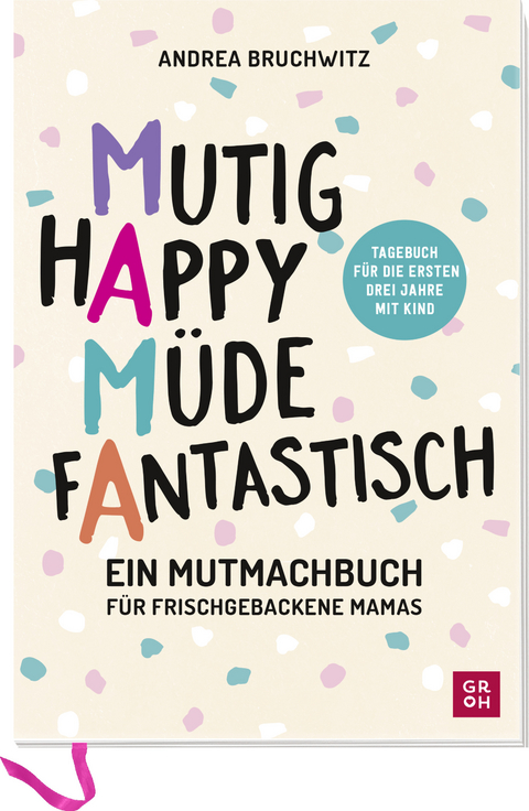 Mama - Mutig, happy, müde, fantastisch - Andrea Bruchwitz