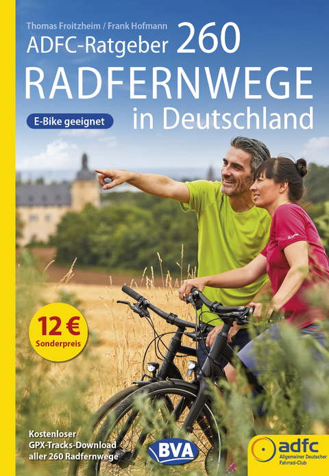 ADFC-Ratgeber 260 Radfernwege in Deutschland - Thomas Froitzheim, Frank Hofmann
