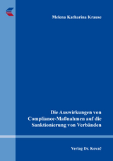 Die Auswirkungen von Compliance-Maßnahmen auf die Sanktionierung von Verbänden - Melena Katharina Krause