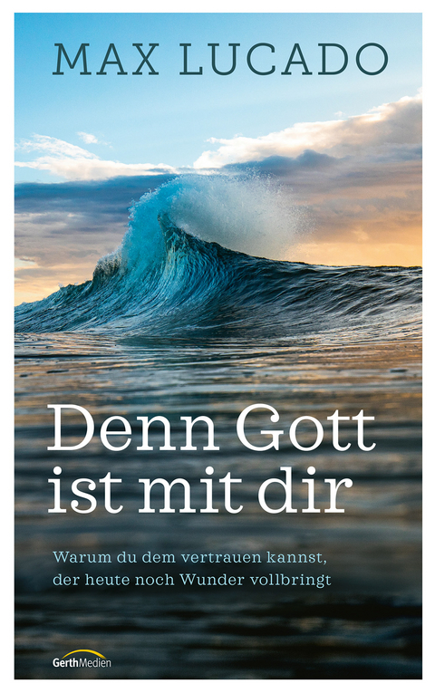 Denn Gott ist mit dir - Max Lucado