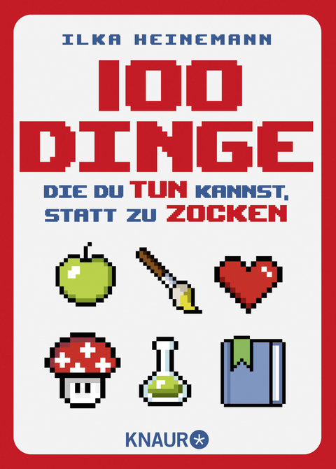 100 Dinge, die du tun kannst, statt zu zocken - Ilka Heinemann