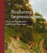 Realismus und Impressionismus - Paul von Ravenstein, Armin Reumann
