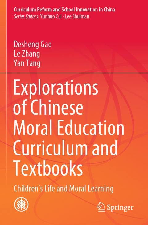 Explorations of Chinese Moral Education Curriculum and Textbooks - Desheng Gao, Le Zhang, Yan Tang
