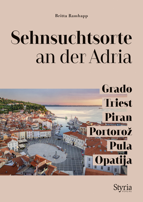 Sehnsuchtsorte an der Adria - Britta Ramhapp