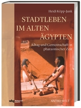 Stadtleben im Alten Ägypten - Heidi Köpp-Junk