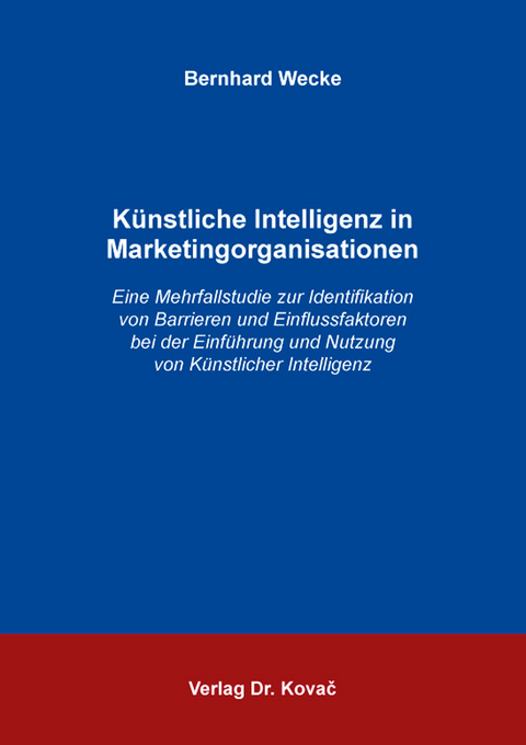 Künstliche Intelligenz in Marketingorganisationen - Bernhard Wecke