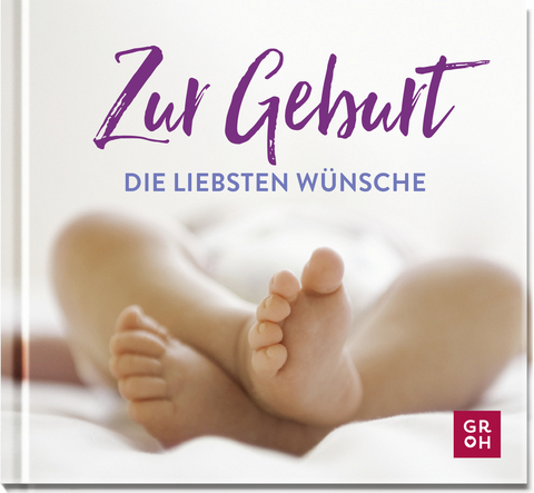 Zur Geburt die liebsten Wünsche - 