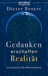 Gedanken erschaffen Realität - Broers, Dieter