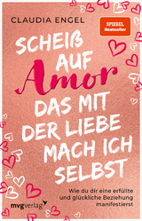 Scheiß auf Amor, das mit der Liebe mach ich selbst - Claudia Engel