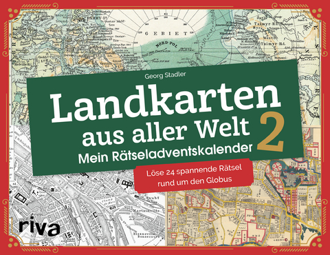 Landkarten aus aller Welt 2 – Mein Rätseladventskalender - Georg Stadler