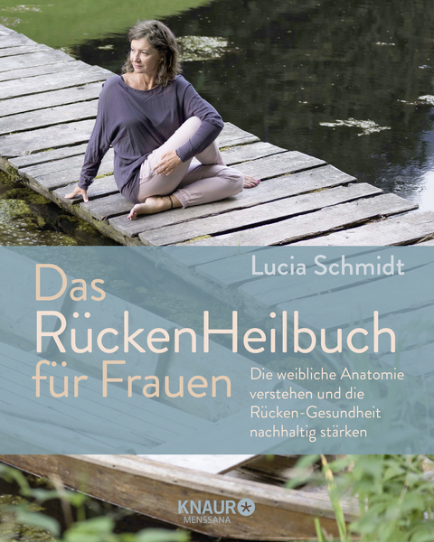 Das RückenHeilbuch für Frauen - Lucia Schmidt