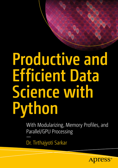 Productive and Efficient Data Science with Python - Tirthajyoti Sarkar