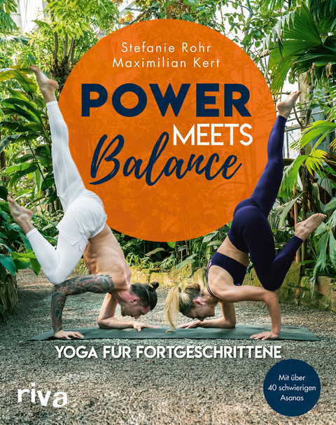 Power meets Balance – Yoga für Fortgeschrittene - Stefanie Rohr, Maximilian Kert