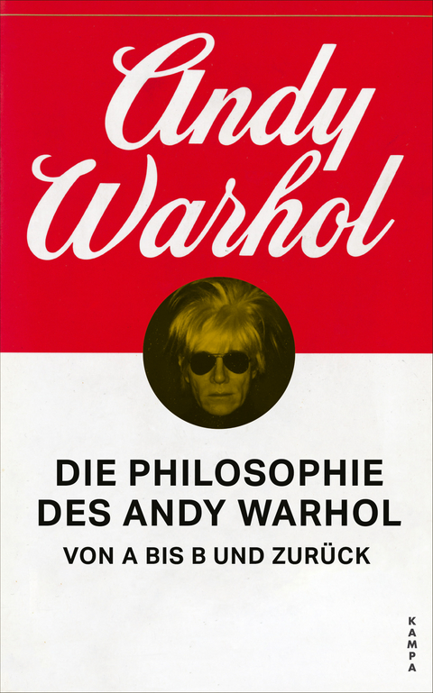 Die Philosophie des Andy Warhol von A bis B und zurück - Andy Warhol