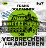 Die Verbrechen der Anderen. Kriminaldauerdienst: Team Ost-West - Frank Goldammer