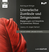 Literarische Zustände und Zeitgenossen. Begegnungen und Gespräche im klassischen Weimar - Karl August Böttiger