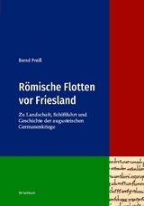 Römische Flotten vor Friesland - Bernd Preiß