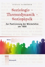 Soziologie + Thermodynamik = Soziophysik - Svenja Schröder