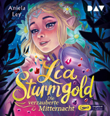 Lia Sturmgold – Teil 4: Die verzauberte Mitternacht - Aniela Ley