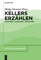Gottfried Kellers Moderne / Kellers Erzählen - 