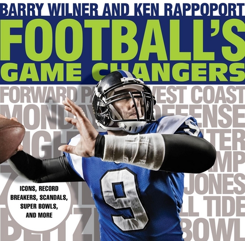 Football's Game Changers -  Ken Rappoport,  Barry Wilner