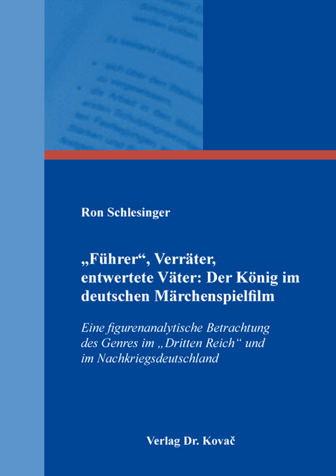 „Führer“, Verräter, entwertete Väter: Der König im deutschen Märchenspielfilm - Ron Schlesinger