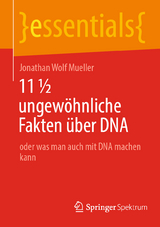11 ½ ungewöhnliche Fakten über DNA - Jonathan Wolf Mueller