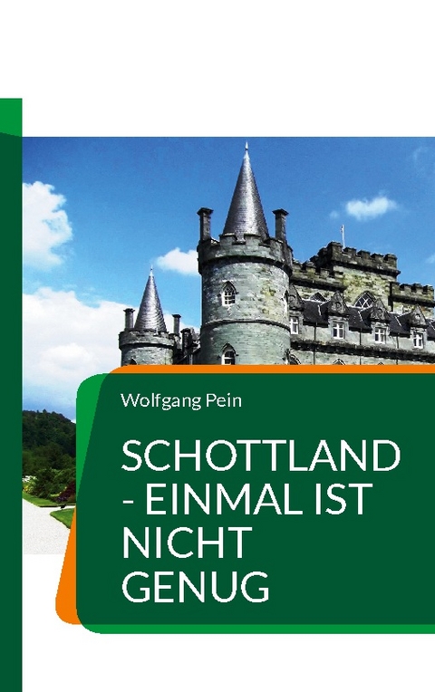 Schottland - einmal ist nicht genug - Wolfgang Pein