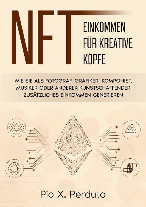 NFT - Einkommen für kreative Köpfe - Pio X. Perduto