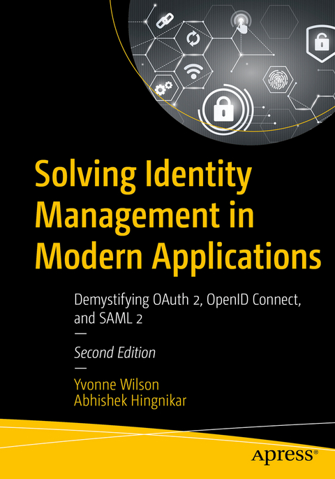 Solving Identity Management in Modern Applications - Yvonne Wilson, Abhishek Hingnikar