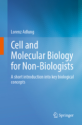 Cell and Molecular Biology for Non-Biologists - Lorenz Adlung